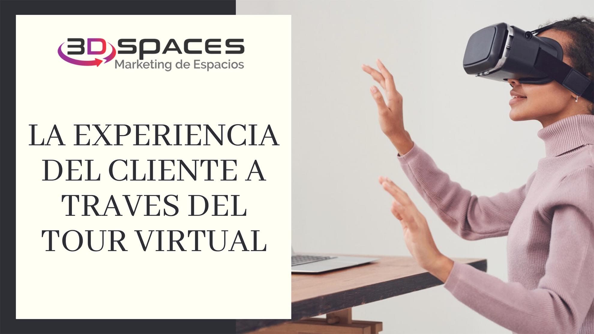 La experiencia del cliente a través del tour virtual